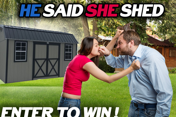 He Said She Shed Sweepstakes He Said She Shed Sweepstakes